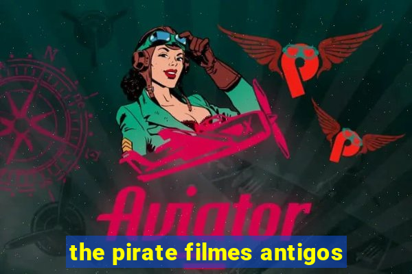 the pirate filmes antigos